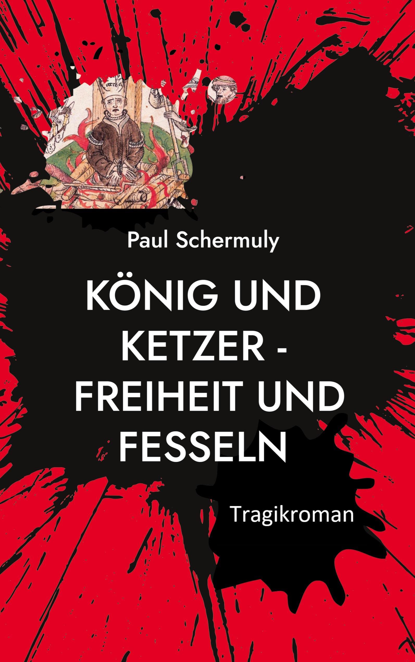König und Ketzer -: Freiheit und Fesseln Historical Fiction