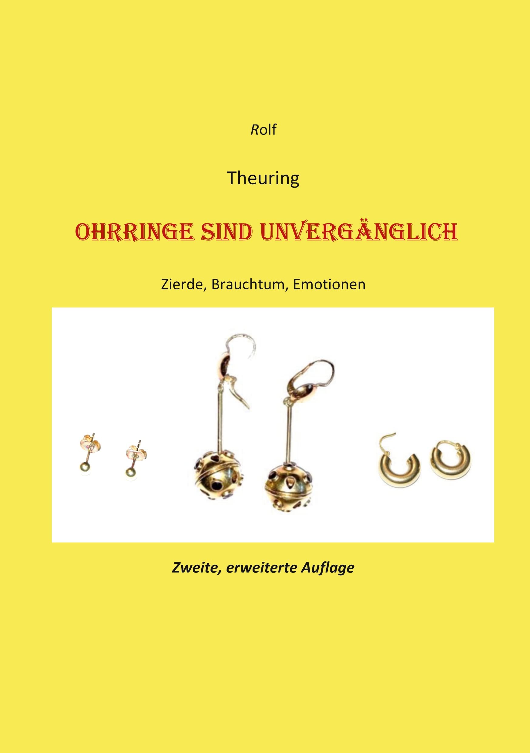 Ohrringe sind unvergänglich: Zierde, Brauchtum, Emotionen Books
