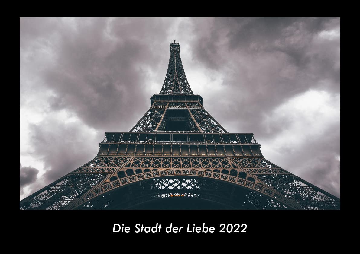 Die Stadt der Liebe 2022 Fotokalender DIN A3: Monatskalender mit Bild-Motiven von Haustieren, Bauernhof, wilden Tieren und Raubtieren Books