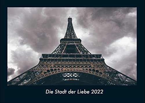 Die Stadt der Liebe 2022 Fotokalender DIN A4: Monatskalender mit Bild-Motiven von Haustieren, Bauernhof, wilden Tieren und Raubtieren Books