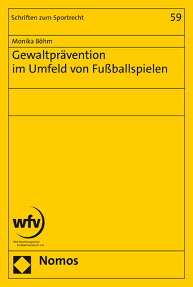 Gewaltprävention im Umfeld von Fußballspielen (Schriften zum Sportrecht) Law