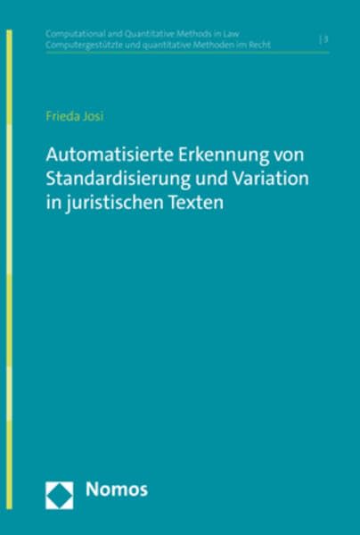 Automatisierte Erkennung von Standardisierung und Variation in juristischen Texten (Computational and Quantitative Methods in Law | Computergestützte und quantitative Methoden im Recht) Law