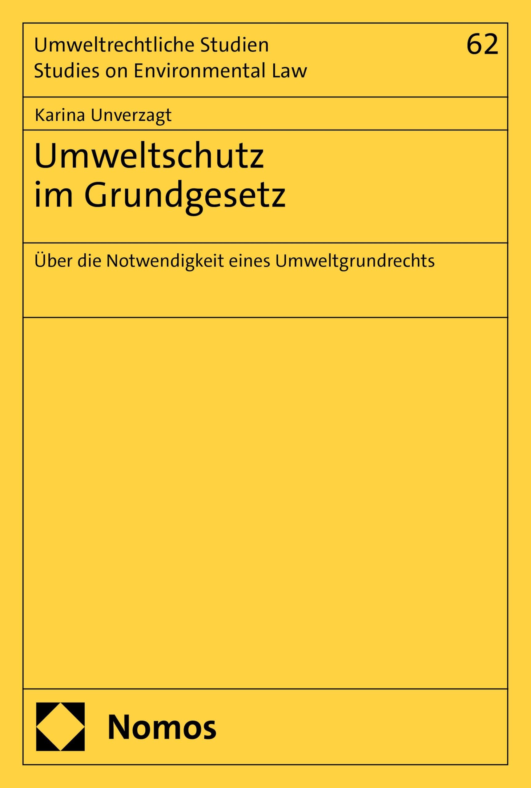 Umweltschutz im Grundgesetz: Über die Notwendigkeit eines Umweltgrundrechts (Umweltrechtliche Studien /Studies on Environmental Law) Law