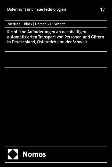 Rechtliche Anforderungen an nachhaltigen automatisierten Transport von Personen und Gütern in Deutschland, Österreich und der Schweiz Law