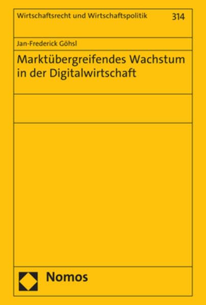 Marktübergreifendes Wachstum in der Digitalwirtschaft (Wirtschaftsrecht und Wirtschaftspolitik) Law