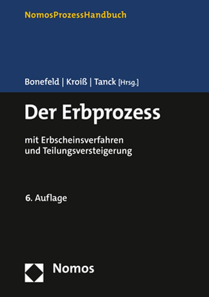 Der Erbprozess: mit Erbscheinsverfahren und Teilungsversteigerung Law