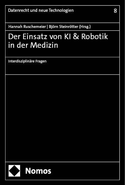 Der Einsatz von KI & Robotik in der Medizin: Interdisziplinäre Fragen (Datenrecht und neue Technologien) Medicine