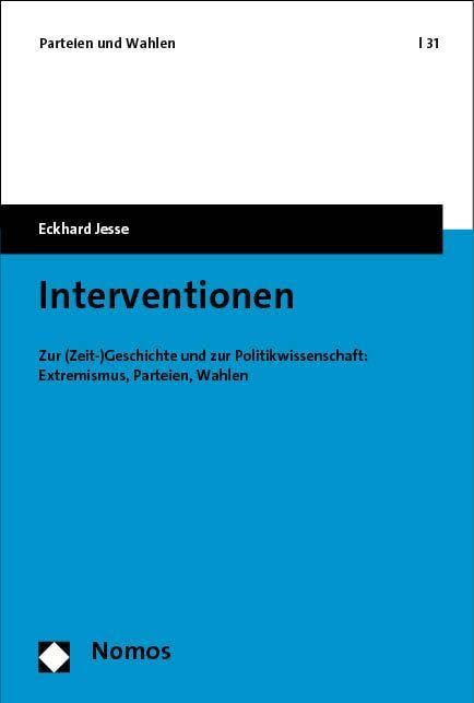 Interventionen: Zur (Zeit-)Geschichte und zur Politikwissenschaft: Extremismus, Parteien, Wahlen (Parteien und Wahlen) Law