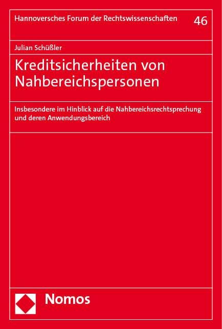 Kreditsicherheiten von Nahbereichspersonen: Insbesondere im Hinblick auf die Nahbereichsrechtsprechung und deren Anwendungsbereich (Hannoversches Forum der Rechtswissenschaften) Law