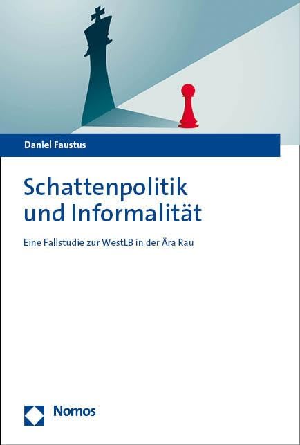 Schattenpolitik und Informalität: Eine Fallstudie zur WestLB in der Ära Rau Law
