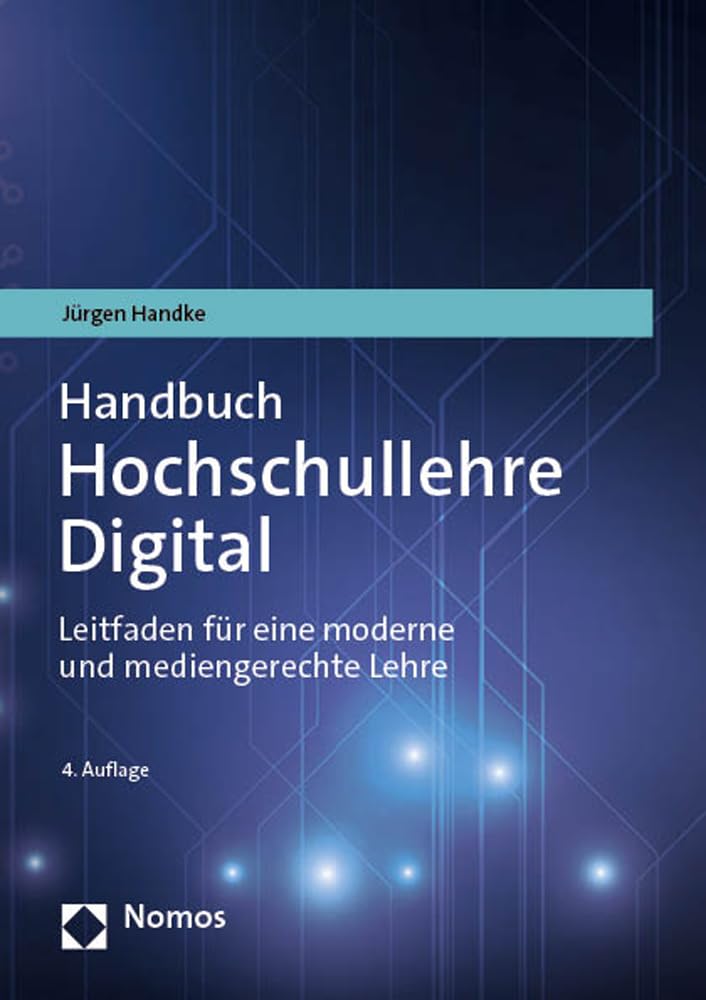 Handbuch Hochschullehre Digital: Leitfaden für eine moderne und mediengerechte Lehre Law
