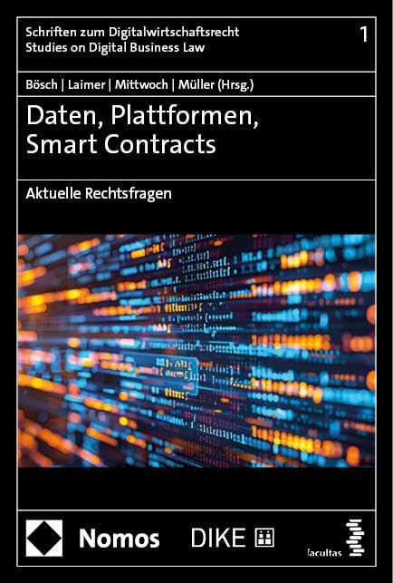 Daten, Plattformen, Smart Contracts: Aktuelle Rechtsfragen (Schriften zum Digitalwirtschaftsrecht | Studies on Digital Business Law) Law