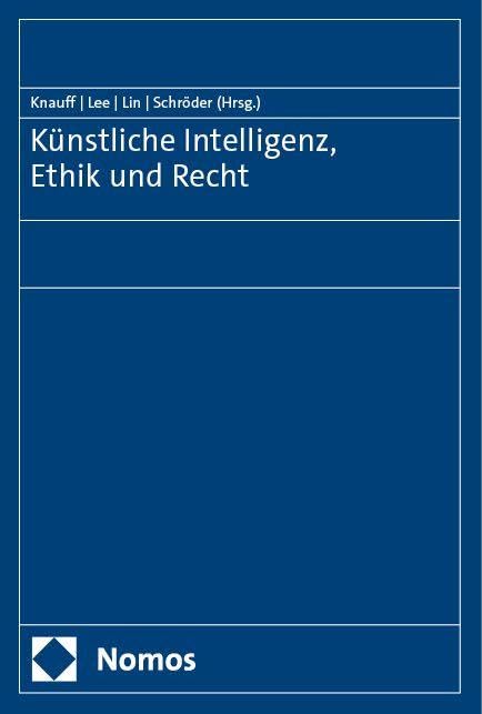 Künstliche Intelligenz, Ethik und Recht Law