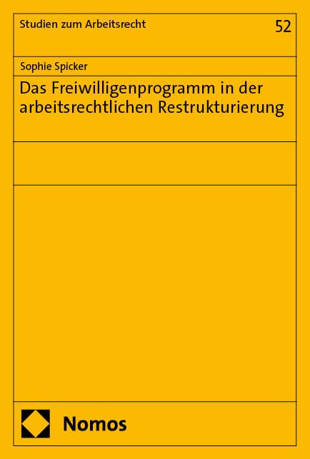 Das Freiwilligenprogramm in der arbeitsrechtlichen Restrukturierung (Studien zum Arbeitsrecht) Law