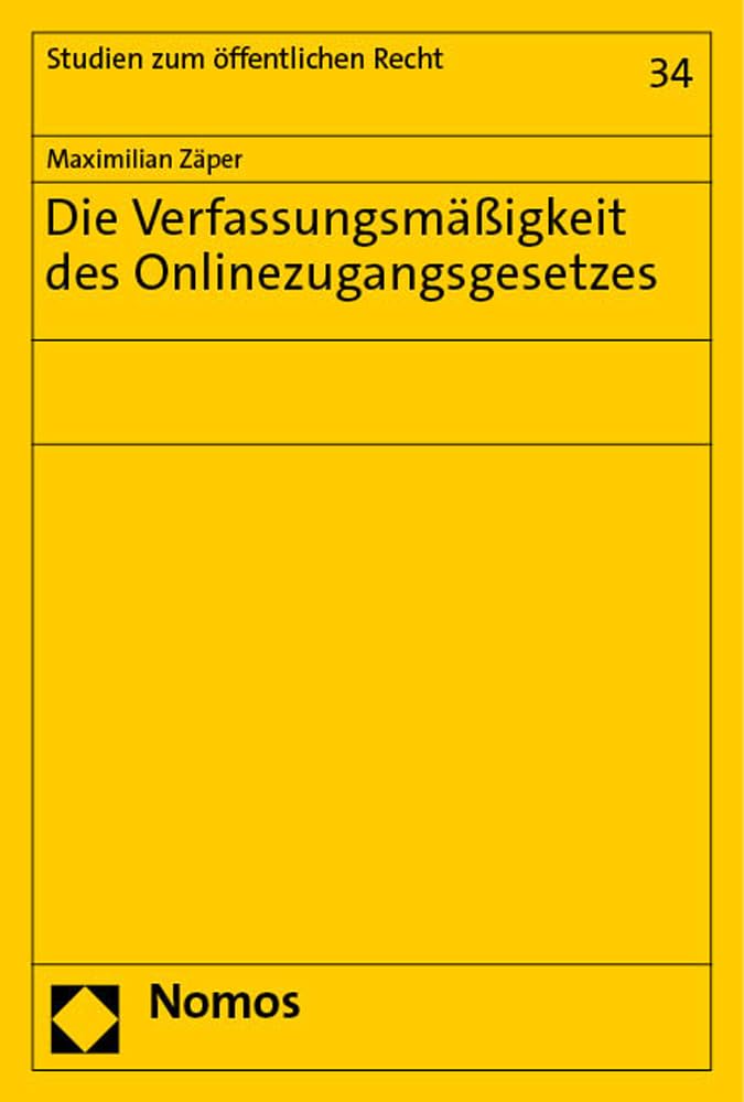 Die Verfassungsmäßigkeit des Onlinezugangsgesetzes (Studien zum öffentlichen Recht) Law
