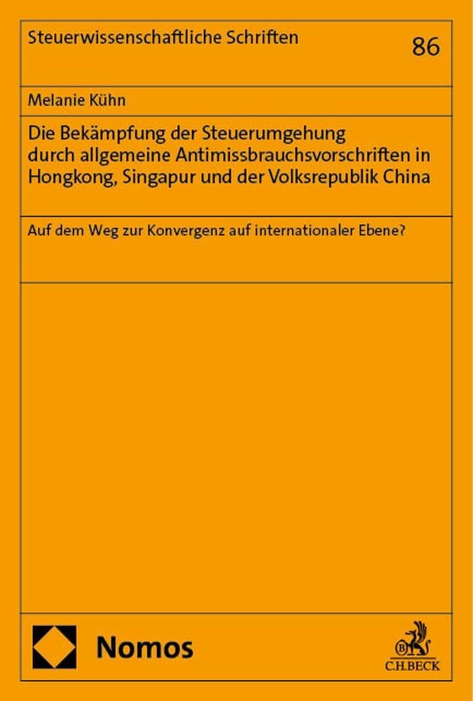 Die Bekämpfung der Steuerumgehung durch allgemeine Antimissbrauchsvorschriften in Hongkong, Singapur und der Volksrepublik China Law