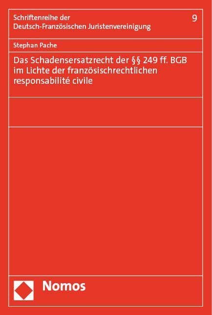 Das Schadensersatzrecht der §§ 249 ff. BGB im Lichte der französischrechtlichen responsabilité civile Law