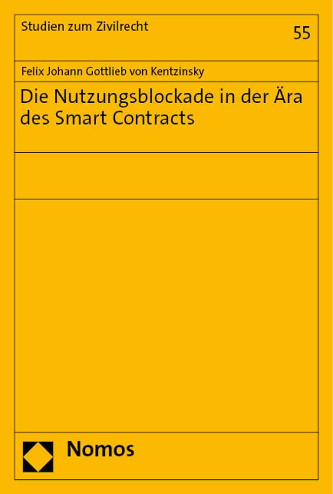 Die Nutzungsblockade in der Ära des Smart Contracts (Studien zum Zivilrecht) Law