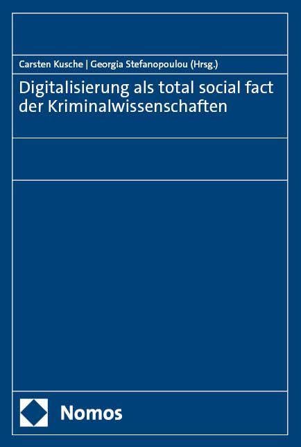 Digitalisierung als total social fact der Kriminalwissenschaften Law