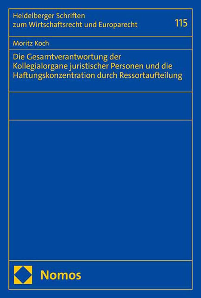 Die Gesamtverantwortung der Kollegialorgane juristischer Personen und die Haftungskonzentration durch Ressortaufteilung Law