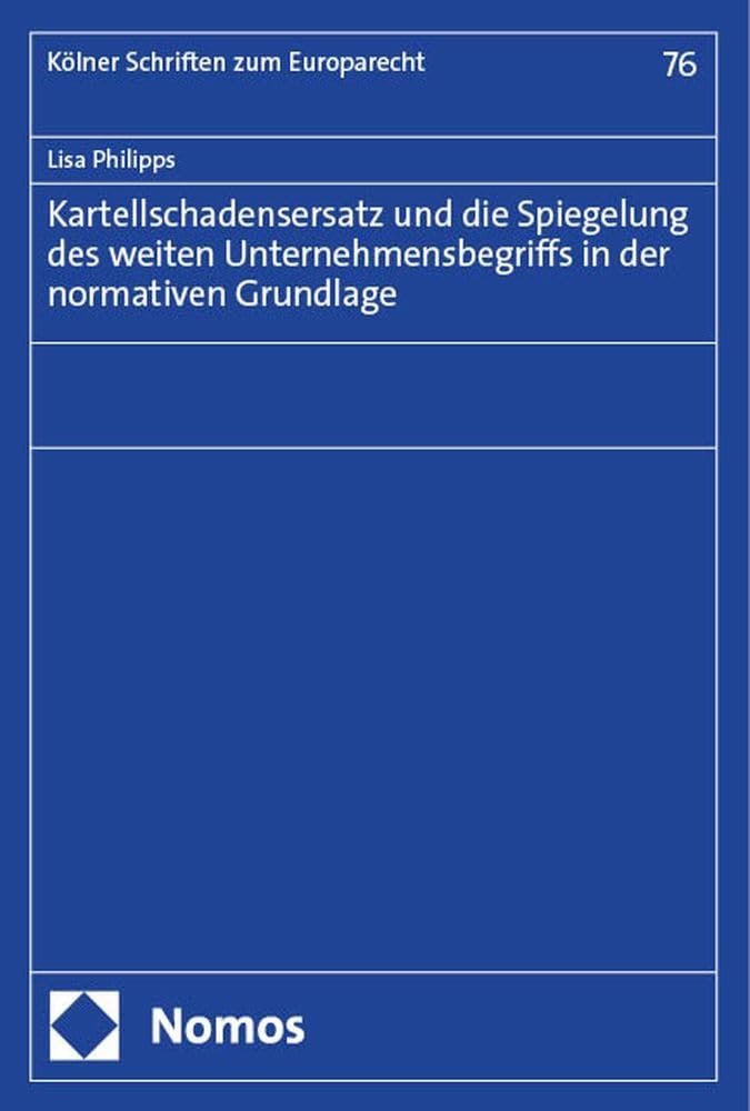 Kartellschadensersatz und die Spiegelung des weiten Unternehmensbegriffs in der normativen Grundlage Law