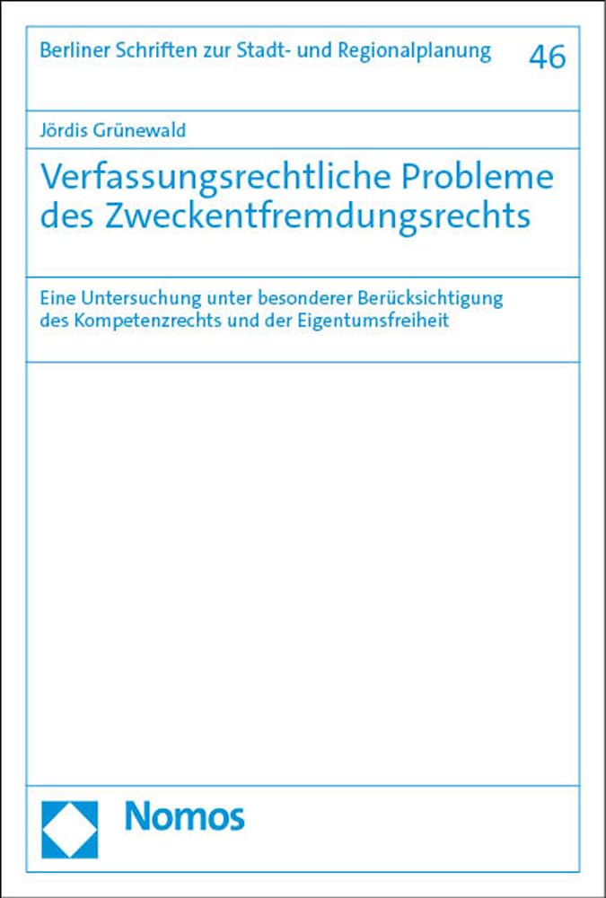 Verfassungsrechtliche Probleme des Zweckentfremdungsrechts: Eine Untersuchung unter besonderer Berücksichtigung des Kompetenzrechts und der ... Schriften zur Stadt- und Regionalplanung) Law