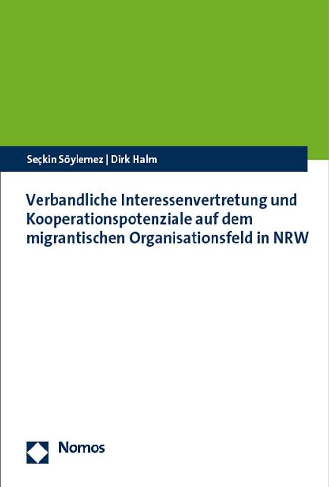 Verbandliche Interessenvertretung und Kooperationspotenziale auf dem migrantischen Organisationsfeld in NRW Law