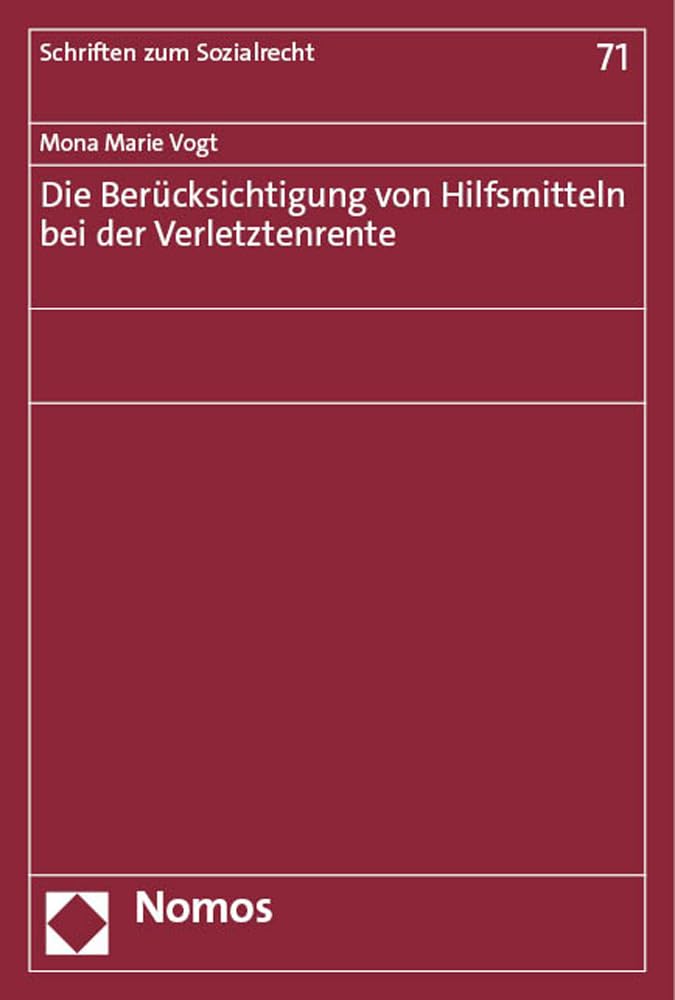 Die Berücksichtigung von Hilfsmitteln bei der Verletztenrente (Schriften zum Sozialrecht) Law