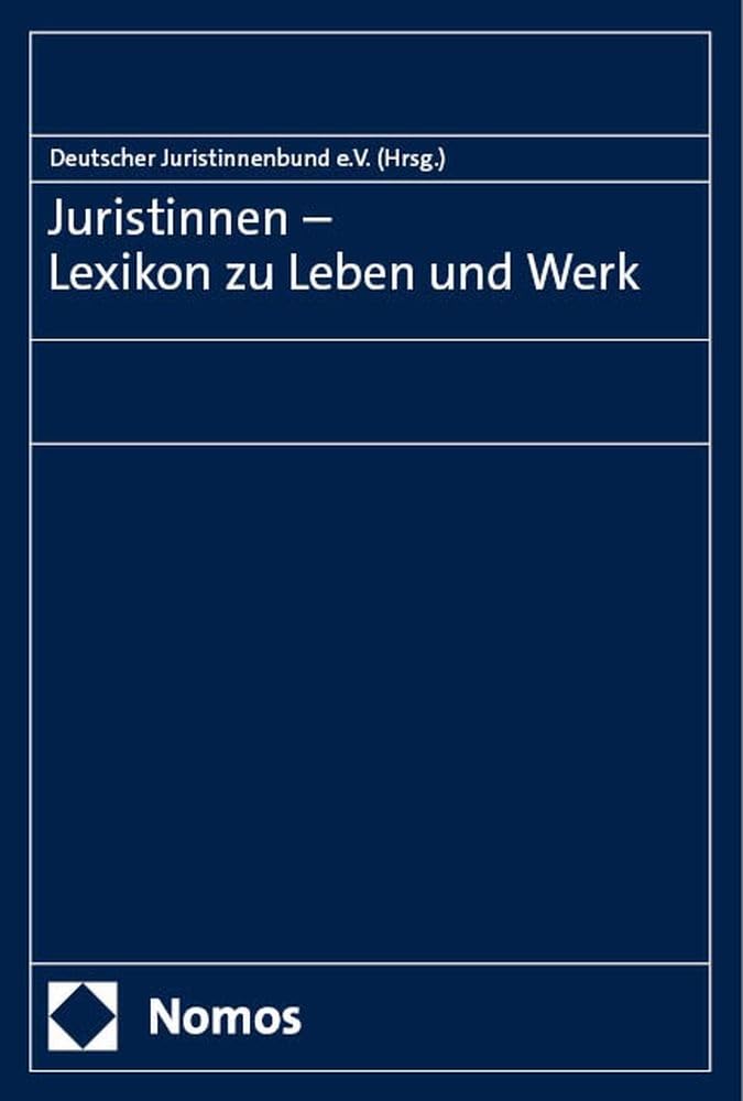 Juristinnen: Lexikon zu Leben und Werk Law