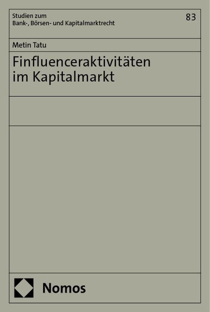 Finfluenceraktivitäten im Kapitalmarkt (Studien zum Bank- und Börsenrecht) Law