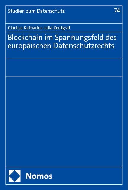 Blockchain im Spannungsfeld des europäischen Datenschutzrechts Law