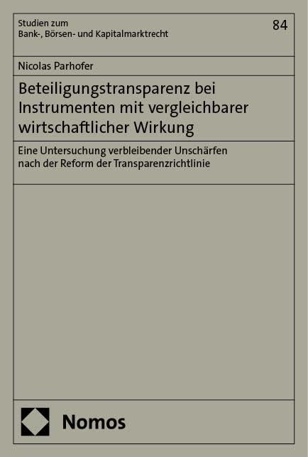 Beteiligungstransparenz bei Instrumenten mit vergleichbarer wirtschaftlicher Wirkung: Eine Untersuchung verbleibender Unschärfen nach der Reform der ... (Studien zum Bank- und Börsenrecht) Law