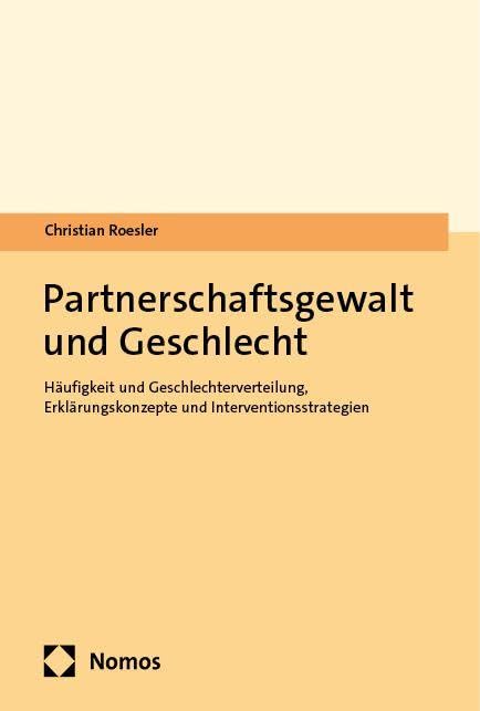 Partnerschaftsgewalt und Geschlecht: Häufigkeit und Geschlechterverteilung, Erklärungskonzepte und Interventionsstrategien Psychology