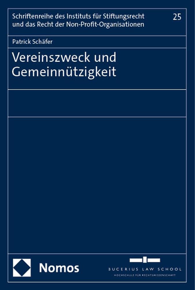 Vereinszweck und Gemeinnützigkeit (Schriftenreihe des Instituts für Stiftungsrecht und das Recht der Non-Profit-Organisationen) Law