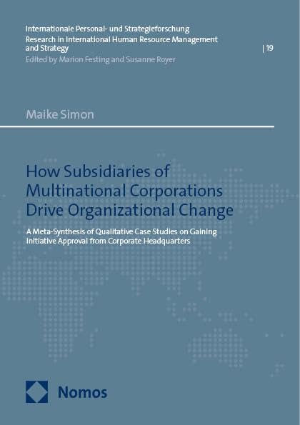 How Subsidiaries of Multinational Corporations Drive Organizational Change: A Meta-Synthesis of Qualitative Case Studies on Gaining Initiative ... Human Resource Management and Strategy) Law