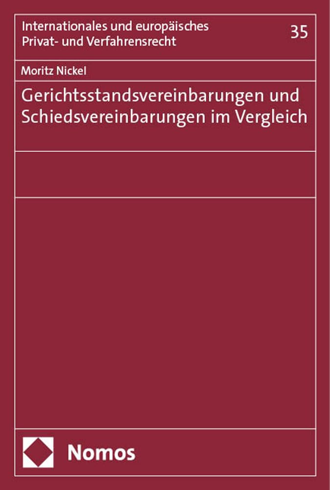 Gerichtsstandsvereinbarungen und Schiedsvereinbarungen im Vergleich Law