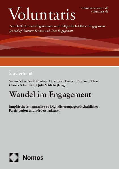 Wandel im Engagement: Empirische Erkenntnisse zu Digitalisierung, gesellschaftlicher Partizipation und Förderstrukturen (Sonderband Voluntaris) Media & Communication