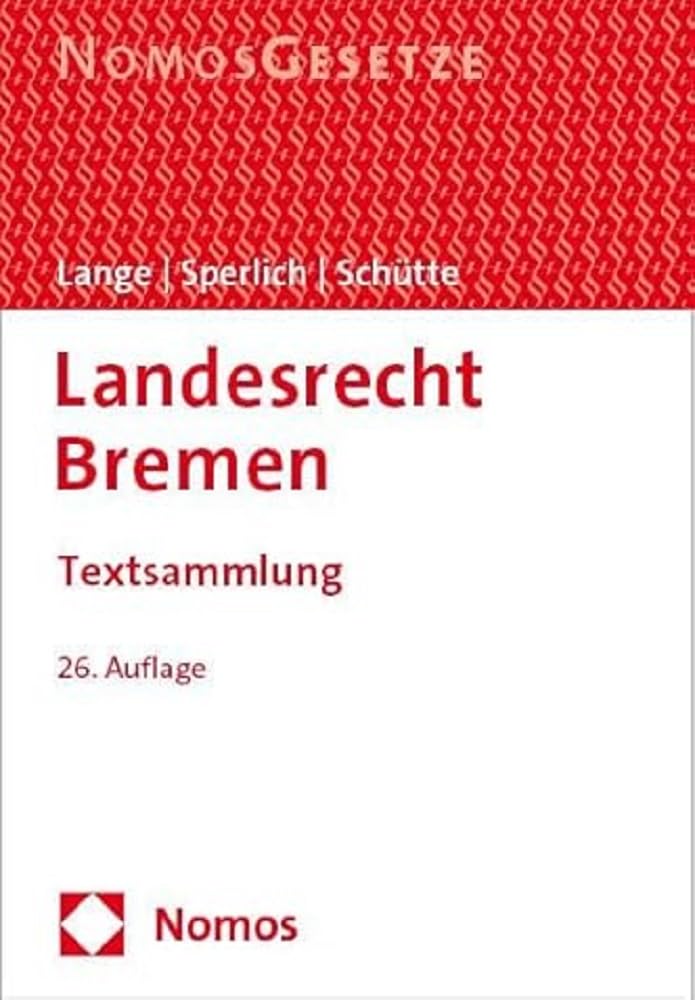 Landesrecht Bremen: Textsammlung - Rechtsstand: 15. Februar 2024 Law