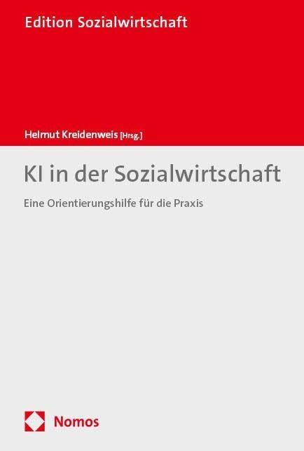 KI in der Sozialwirtschaft: Eine Orientierungshilfe für die Praxis (Edition Sozialwirtschaft, Band 47) Law