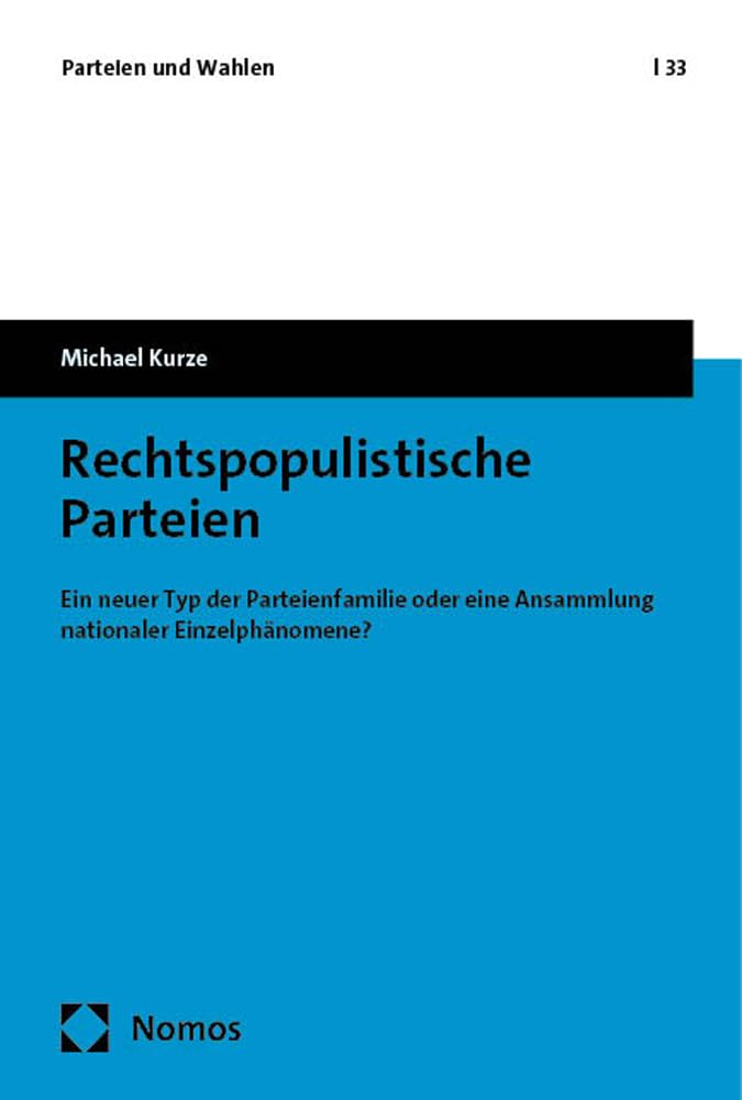 Rechtspopulistische Parteien: Ein neuer Typ der Parteienfamilie oder eine Ansammlung nationaler Einzelphänomene? (Parteien und Wahlen) Law