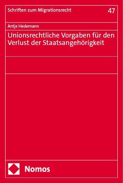 Unionsrechtliche Vorgaben für den Verlust der Staatsangehörigkeit Law
