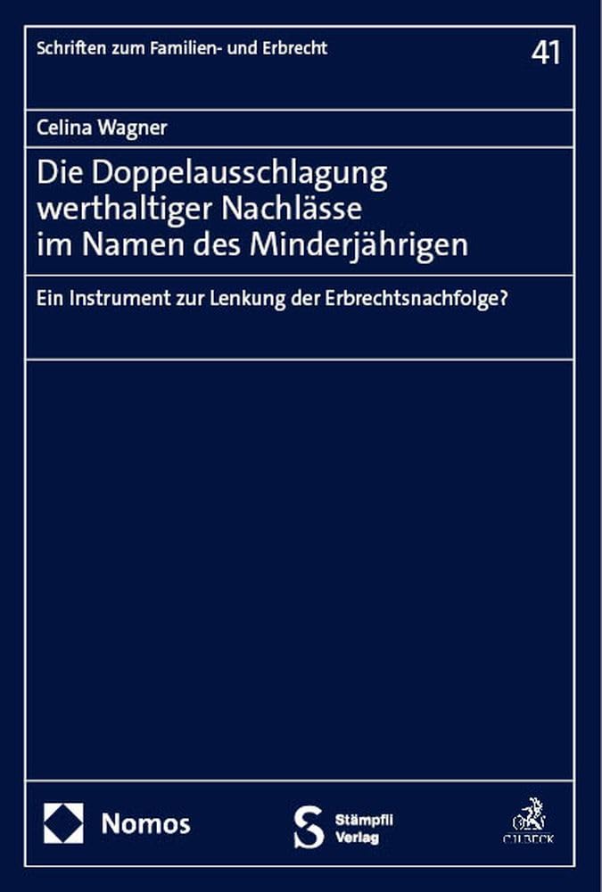 Die Doppelausschlagung werthaltiger Nachlässe im Namen des Minderjährigen: Ein Instrument zur Lenkung der Erbrechtsnachfolge? (Schriften zum Familien- und Erbrecht) Law