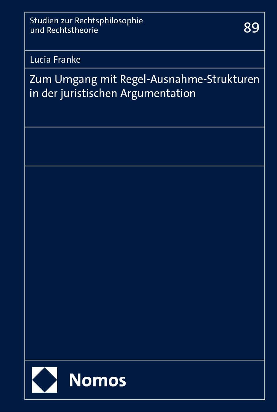 Zum Umgang mit Regel-Ausnahme-Strukturen in der juristischen Argumentation Law