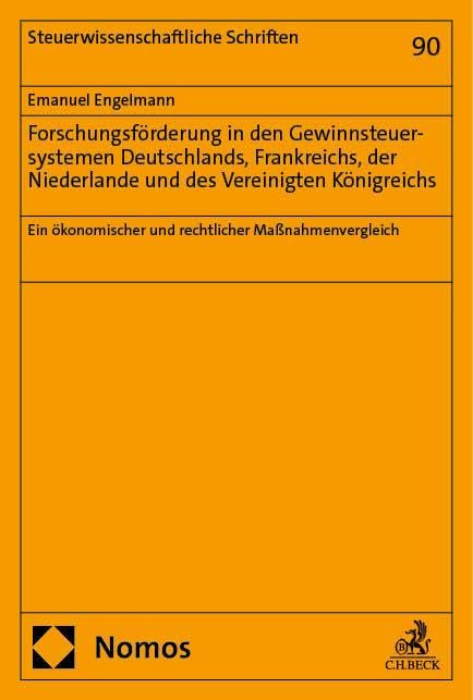 Forschungsförderung in den Gewinnsteuersystemen Deutschlands, Frankreichs, der Niederlande und des Vereinigten Königreichs: Ein ökonomischer und ... (Steuerwissenschaftliche Schriften) Law