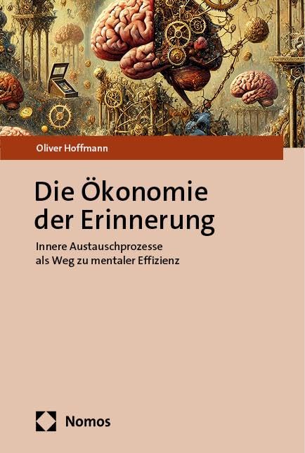 Die Ökonomie der Erinnerung: Innere Austauschprozesse als Weg zu mentaler Effizienz Law