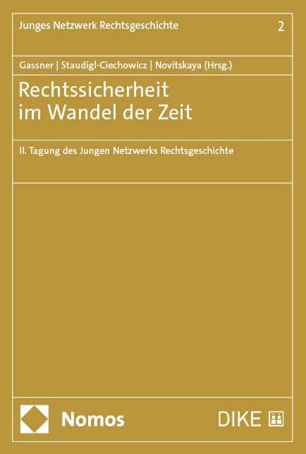 Rechtssicherheit im Wandel der Zeit: II. Tagung des Jungen Netzwerks Rechtsgeschichte (Junges Netzwerk Rechtsgeschichte) Law