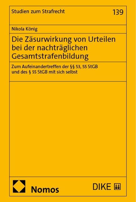 Die Zäsurwirkung von Urteilen bei der nachträglichen Gesamtstrafenbildung Law