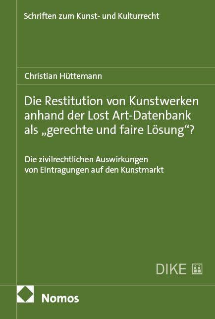 Die Restitution von Kunstwerken anhand der Lost Art-Datenbank als "gerechte und faire Lösung"? Law