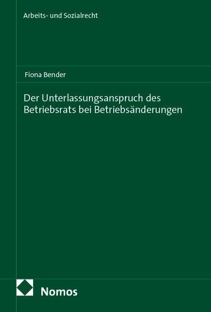 Der Unterlassungsanspruch des Betriebsrats bei Betriebsänderungen Law