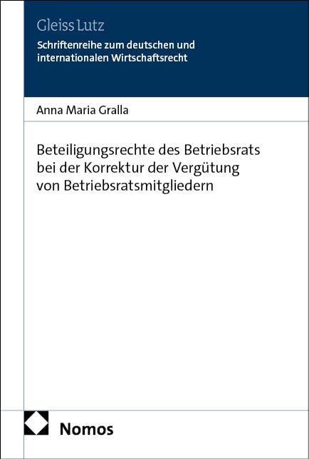 Beteiligungsrechte des Betriebsrats bei der Korrektur der Vergütung von Betriebsratsmitgliedern Law